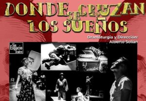 Llega a Mazatlán el drama con la obra “Donde se Cruzan los sueños”